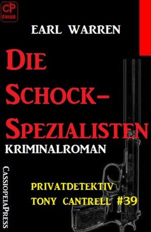 Cover of the book Die Schock-Spezialisten: Privatdetektiv Tony Cantrell #39 by Jan Gardemann