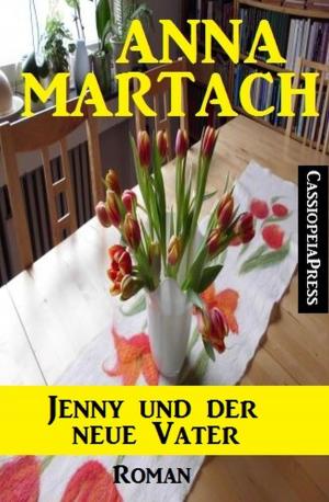 Book cover of Anna Martach Roman - Jenny und der neue Vater