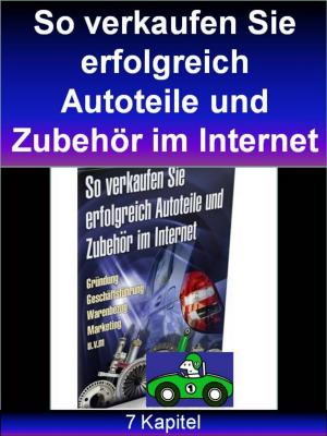 Cover of the book So verkaufen Sie erfolgreich Autoteile und Zubehör im Internet by Sieglinde Breitschwerdt