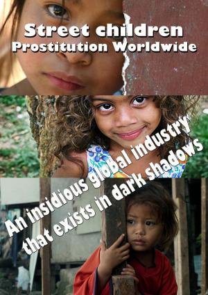 Cover of the book Street children Prostitution Worldwide by Tilman Janus