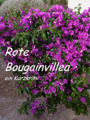 Cover of the book Rote Bougainvillea by Rebecker, Renate Gatzemeier