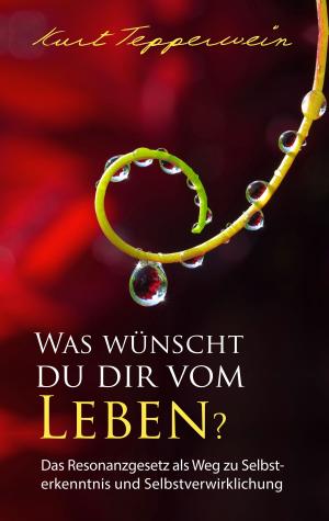Cover of the book Was wünscht du dir vom Leben? by Ronnie Pruggmayer