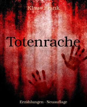 Cover of the book Totenrache by Anna Martach