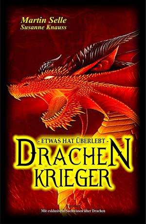 Cover of the book Drachenkrieger - Etwas hat überlebt ... by Mario Lichtenheldt