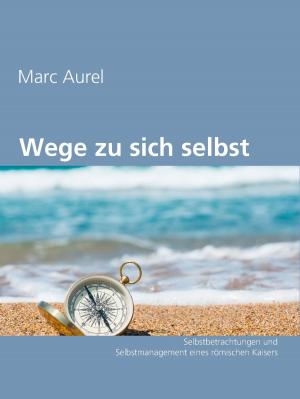 Cover of the book Wege zu sich selbst by Jörg Becker