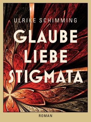 Cover of the book Glaube Liebe Stigmata by Gunter Pirntke