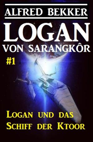 Cover of the book Logan von Sarangkôr #1 - Logan und das Schiff der Ktoor by Warren Bishop