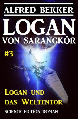 Cover of the book Logan von Sarangkôr #3 - Logan und das Weltentor by Robert E. Howard