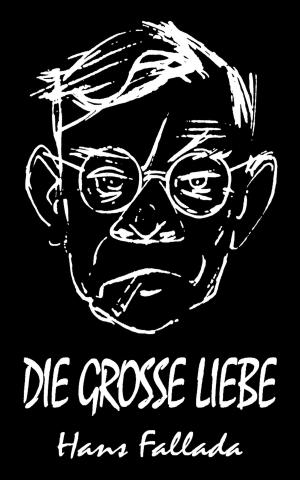 Cover of the book Die große Liebe (Erzählung) by Ute Fischer, Bernhard Siegmund