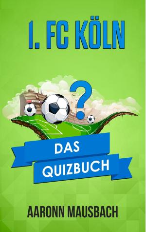 Cover of the book 1. FC Köln by OWK Edgar Hofer