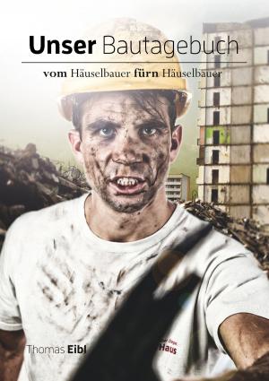 Cover of the book Unser Bautagebuch by Udo Reifner, Johanna Niemi-Kiesiläinen, Nik Huls, Helga Springeneer