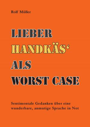 Cover of the book Lieber Handkäs als Wörst Case by Lars Brüggemann