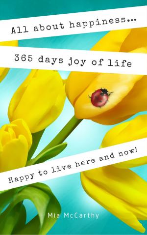 bigCover of the book All about happiness ... 365 days joy of life by 