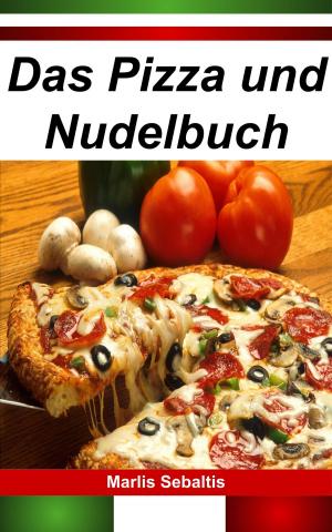 Cover of the book Das Pizza und Nudelbuch by Jörg Becker