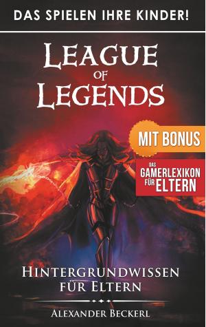 Cover of the book Das Spielen Ihre Kinder! - League of Legends by Heinz Duthel
