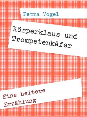 Cover of the book Körperklaus und Trompetenkäfer by Gerdi M. Büttner