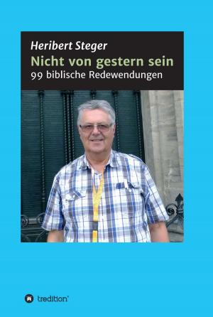 Cover of the book Nicht von gestern sein by Karl Th. Paschke