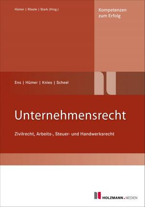 Cover of the book Unternehmensrecht by Heinz Stark, Werner Rössle, Bernd-Michael Hümer, E. von Knorring