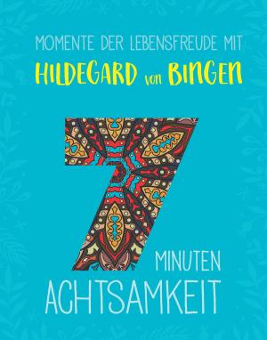 Cover of the book Momente der Lebensfreude mit Hildegard von Bingen by 