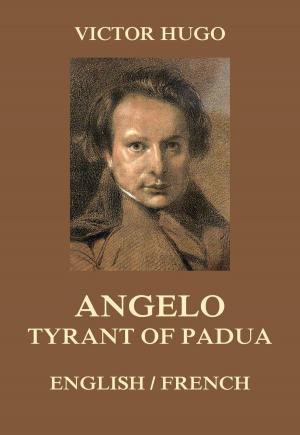 Cover of the book Angelo, Tyrant of Padua by Arrigo Boito