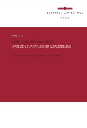 Cover of the book Grenzen europäischer Normgebung by Anne Röthel, Karsten Schmidt, Konstantin Mettenheimer, Benedict von Schmeling, Norbert Zimmermann, Rainer Hüttemann