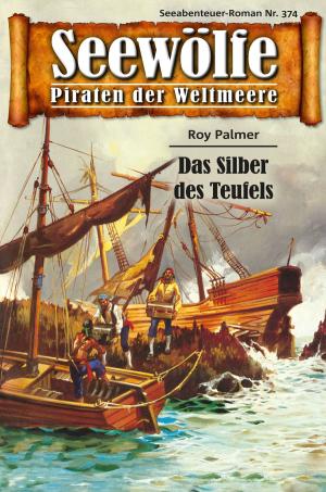 Cover of the book Seewölfe - Piraten der Weltmeere 374 by Burt Frederick
