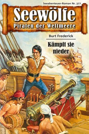 Cover of the book Seewölfe - Piraten der Weltmeere 377 by Burt Frederick