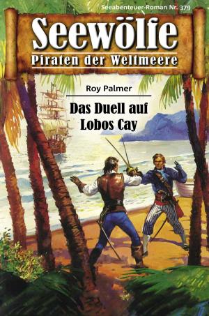 Cover of the book Seewölfe - Piraten der Weltmeere 379 by Davis J.Harbord, John Roscoe Craig, John Curtis, Roy Palmer