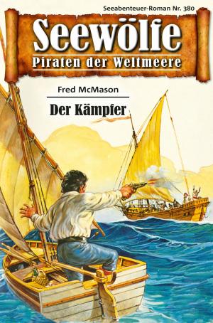 Cover of the book Seewölfe - Piraten der Weltmeere 380 by Burt Frederick