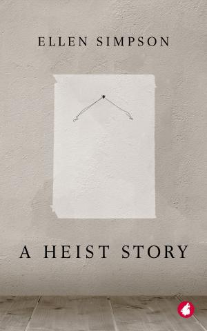Cover of the book A Heist Story by Eden S. French