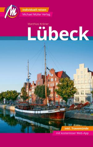 Cover of the book Lübeck MM-City - inkl. Travemünde Reiseführer Michael Müller Verlag by Thilo Scheu