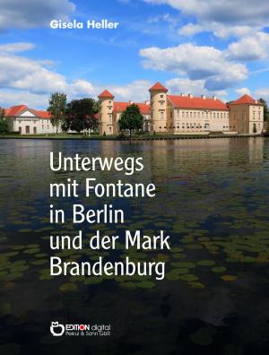 Cover of the book Unterwegs mit Fontane in Berlin und der Mark Brandenburg by Hardy Manthey
