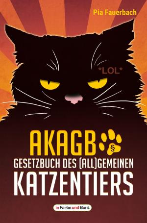 Cover of the book AKAGB - Gesetzbuch des (all)gemeinen Katzentiers by Jacqueline Mayerhofer, Weltenwandler