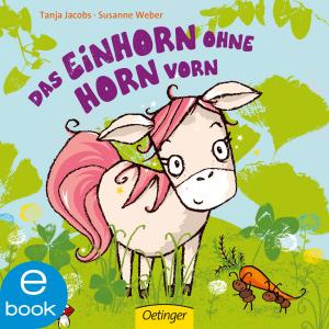 Cover of the book Das Einhorn ohne Horn vorn by Kirsten Boie