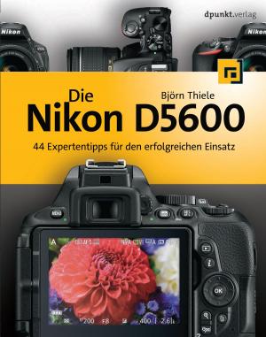 Cover of the book Die Nikon D5600 by Uwe Vigenschow, Andrea Grass, Alexandra Augstin, Michael Hofmann