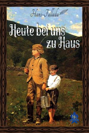 Cover of the book Heute bei uns zu Haus by Friedrich Glauser