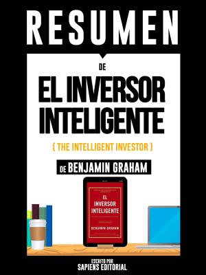Book cover of Resumen De "El Inversor Inteligente (The Intelligent Investor) - De Benjamin Graham"