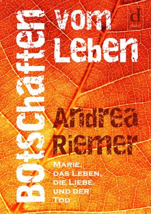 Cover of the book Botschaften vom Leben by Deepak Chopra, M.D.