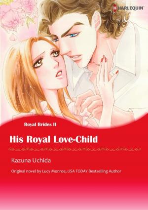 Cover of the book HIS ROYAL LOVE-CHILD by Maya Blake