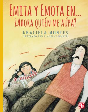 bigCover of the book Emita y Emota en… ¿Ahora quién me aúpa? by 