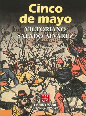Cover of the book Cinco de mayo by Manuel Gutiérrez Nájera, Claudia Canales, José María Martínez, Gustavo Jiménez Aguirre