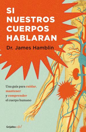 Cover of the book Si nuestros cuerpos hablaran (Colección Vital) by Eusebio Ruvalcaba