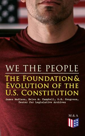Cover of the book We the People: The Foundation & Evolution of the U.S. Constitution by James Willard Schultz