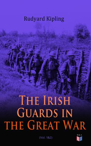 Cover of the book The Irish Guards in the Great War (Vol. 1&2) by Charles A. Beard, Mary R. Beard