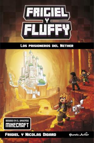 Cover of the book Minecraft. Frigiel y Fluffy. Los prisioneros del Nether by Octavio Salazar