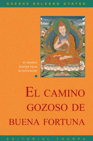 Cover of the book El camino gozoso de buena fortuna by Gueshe Kelsang Gyatso, Editorial Tharpa, Nueva tradición kadampa- Unión internacional de budismo kadampa