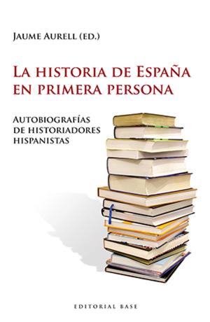 Cover of the book La historia de España en primera persona by Jaume Sobrequés i Callicó
