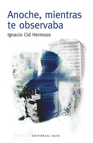 Cover of the book Anoche, mientras te observaba by Oscar Wilde