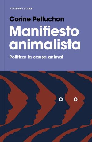 Cover of the book Manifiesto animalista by Andrés Neuman