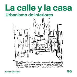 Cover of the book La calle y la casa by Josep Maria Montaner